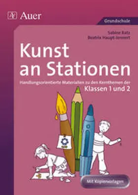 Haupt-Jennert / Ratz |  Kunst an Stationen 1/2 | Buch |  Sack Fachmedien
