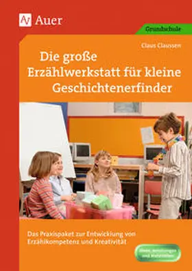 Claussen |  Die große Erzählwerkstatt für kleine Geschichtenerfinder | Buch |  Sack Fachmedien