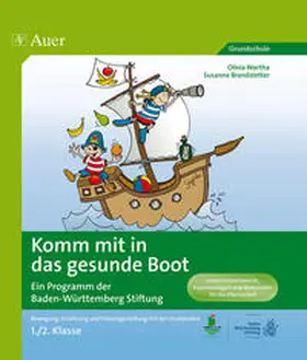 Wartha / Brandstetter |  Komm mit in das gesunde Boot - ein Projekt der Landesstiftung Baden-Württemberg | Loseblattwerk |  Sack Fachmedien
