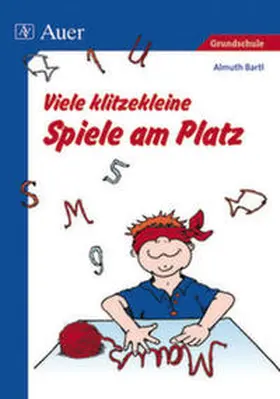 Bartl |  Viele klitzekleine Spiele am Platz | Buch |  Sack Fachmedien