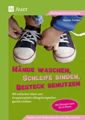Sander |  Hände waschen, Schleife binden, Besteck benutzen | Buch |  Sack Fachmedien