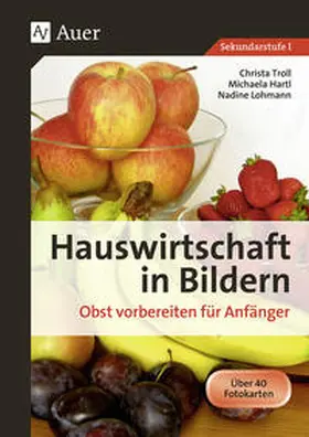 Troll / Hartl / Lohmann | Hauswirtschaft in Bildern. Obst vorbereiten für Anfänger | Buch | 978-3-403-06527-2 | sack.de