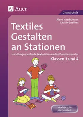 Haschtmann / Spellner |  Textiles Gestalten an Stationen 3/4 | Buch |  Sack Fachmedien