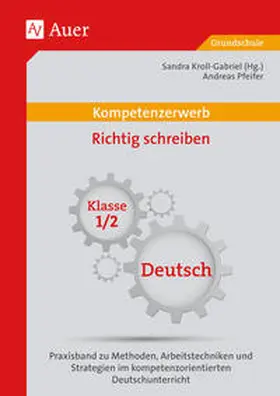 Kroll-Gabriel / Pfeifer | Kompetenzerwerb Richtig schreiben 1/2 | Buch | 978-3-403-07268-3 | sack.de