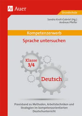 Kroll-Gabriel / Pfeifer |  Kompetenzerwerb Sprache untersuchen 3/4 | Buch |  Sack Fachmedien