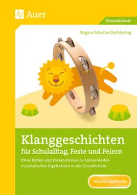 Schulze-Oechtering |  Klanggeschichten für Schulalltag, Feste und Feiern | Buch |  Sack Fachmedien