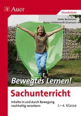 Beckmann / Hildebrandt-Stramann |  Bewegtes Lernen Sachunterricht | Buch |  Sack Fachmedien