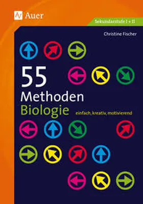 Fischer | 55 Methoden Biologie | Buch | 978-3-403-07637-7 | sack.de