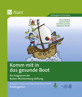 Wartha / O.Wartha / S.Kobel |  Komm mit in das gesunde Boot -  Kindergarten | Loseblattwerk |  Sack Fachmedien