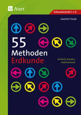 Traub | 55 Methoden Erdkunde | Buch | 978-3-403-07761-9 | sack.de