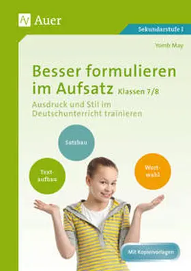 May |  Besser formulieren im Aufsatz Klassen 7-8 | Buch |  Sack Fachmedien