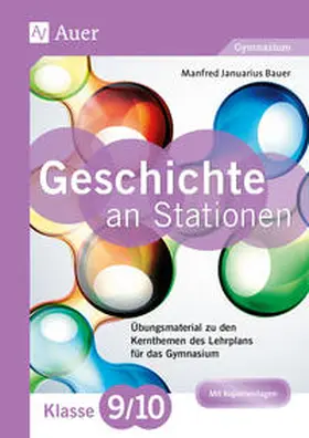 Bauer |  Geschichte an Stationen 9-10 Gymnasium | Buch |  Sack Fachmedien