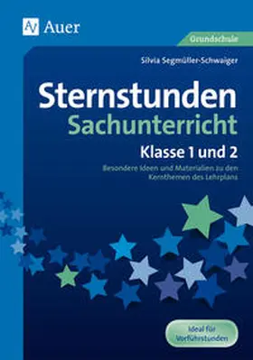 Segmüller-Schwaiger |  Sternstunden Sachunterricht - Klasse 1 und 2 | Buch |  Sack Fachmedien
