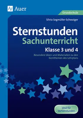 Segmüller-Schwaiger |  Sternstunden Sachunterricht - Klasse 3 und 4 | Buch |  Sack Fachmedien