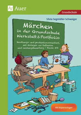 Segmüller-Schwaiger |  Märchen in der Grundschule - Werkstatt & Portfolio | Buch |  Sack Fachmedien