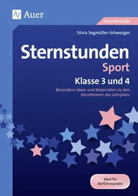 Segmüller-Schwaiger |  Sternstunden Sport - Klasse 3 und 4 | Buch |  Sack Fachmedien