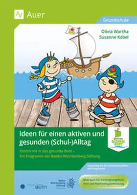 Wartha / Kobel |  Ideen für einen aktiven und gesunden Ganztag | Buch |  Sack Fachmedien