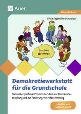 Segmüller-Schwaiger |  Demokratiewerkstatt für die Grundschule | Buch |  Sack Fachmedien