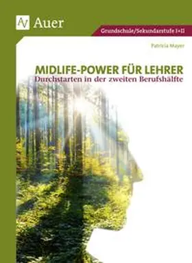 Mayer |  Midlife-Power für Lehrer | Buch |  Sack Fachmedien