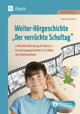 Reichel |  Weiter-Hörgeschichte: Der verrückte Schultag | Buch |  Sack Fachmedien