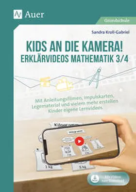 Kroll-Gabriel |  Kids an die Kamera! Erklärvideos Mathematik 3/4 | Buch |  Sack Fachmedien