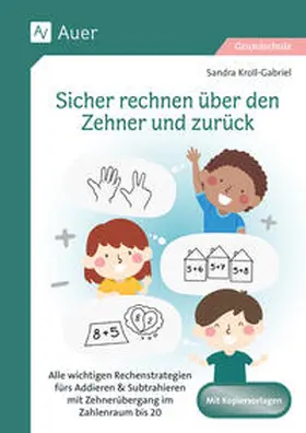 Kroll-Gabriel |  Sicher rechnen über den Zehner und zurück | Buch |  Sack Fachmedien