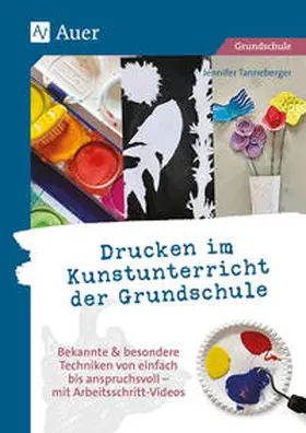 Tanneberger |  Drucken im Kunstunterricht der Grundschule | Buch |  Sack Fachmedien