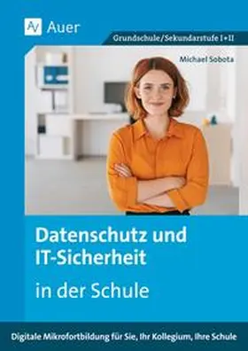 Sobota |  Datenschutz und IT-Sicherheit in der Schule | Buch |  Sack Fachmedien