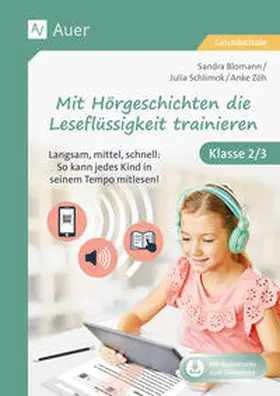 Blomann / Schlimok / Zöh |  Mit Hörgeschichten die Leseflüssigkeit trainieren | Buch |  Sack Fachmedien