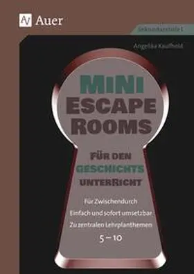 Kaufhold |  Mini-Escape Rooms für den Geschichtsunterricht | Buch |  Sack Fachmedien