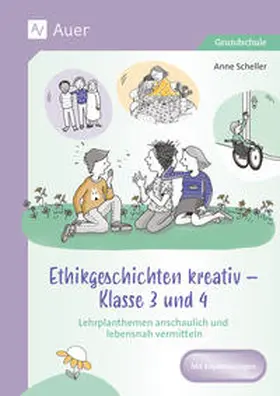 Scheller |  Ethikgeschichten kreativ - Klasse 3 und 4 | Buch |  Sack Fachmedien