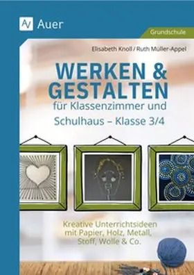 Knoll / Müller-Appel | Werken & Gestalten für Klassenzimmer und Schulhaus | Buch | 978-3-403-08993-3 | sack.de