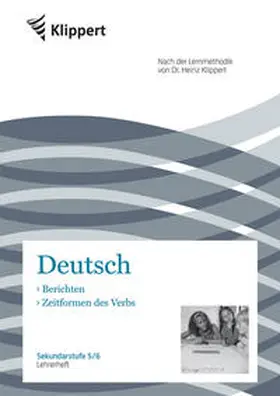 Mende / Heindl / Kuhnigk |  Berichten / Zeitformen des Verbs. Lehrerheft (5. und 6. Klasse) | Buch |  Sack Fachmedien