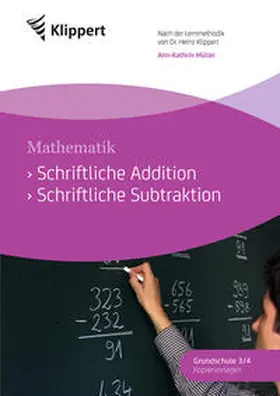 Müller |  Schriftliche Addition - Schriftliche Subtraktion | Buch |  Sack Fachmedien