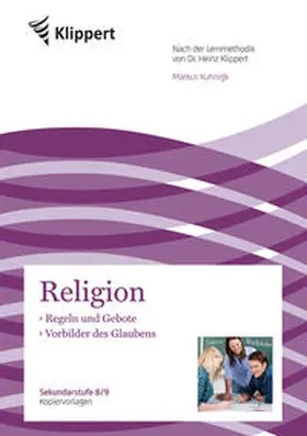 Kuhnigk |  Regeln und Gebote - Vorbilder des Glaubens | Buch |  Sack Fachmedien