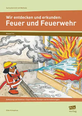 Krimphove |  Wir entdecken und erkunden: Feuer und Feuerwehr | Buch |  Sack Fachmedien