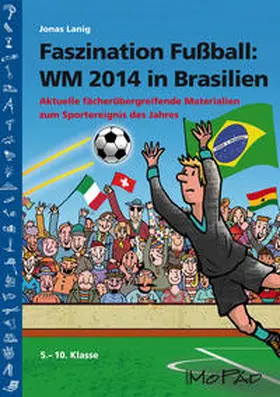 Lanig |  Faszination Fußball Spezial: WM 2014 in Brasilien | Buch |  Sack Fachmedien