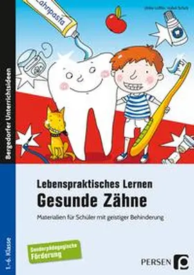 Löffler / Schick |  Lebenspraktisches Lernen: Gesunde Zähne | Buch |  Sack Fachmedien