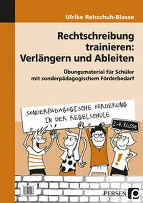 Rehschuh-Blasse |  Rechtschreibung trainieren: Verlängern u. Ableiten | Loseblattwerk |  Sack Fachmedien