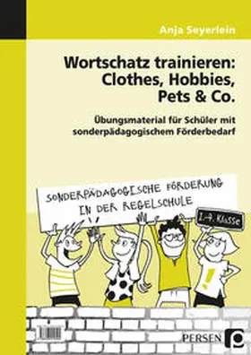 Seyerlein |  Wortschatz trainieren: Clothes, Hobbies, Pets & Co | Loseblattwerk |  Sack Fachmedien
