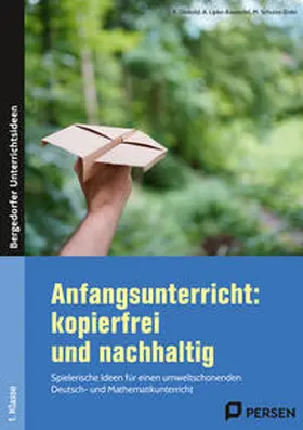Lipke-Bauriedel / Schulze-Erdei / Diebold |  Anfangsunterricht: kopierfrei und nachhaltig | Buch |  Sack Fachmedien