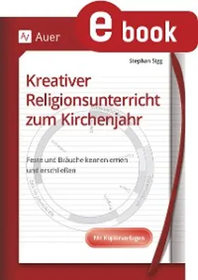 Sigg |  Kreativer Religionsunterricht zum Kirchenjahr | eBook | Sack Fachmedien