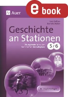 Gellner / Müller |  Geschichte an Stationen 5-6 | eBook | Sack Fachmedien