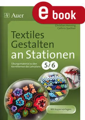 Henning / Spellner |  Textiles Gestalten an Stationen Klasse 5-6 | eBook | Sack Fachmedien