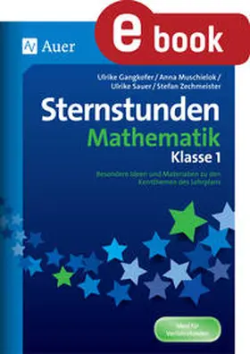 Gangkofer / Muschielok / Zechmeist |  Sternstunden Mathematik - Klasse 1 | eBook | Sack Fachmedien