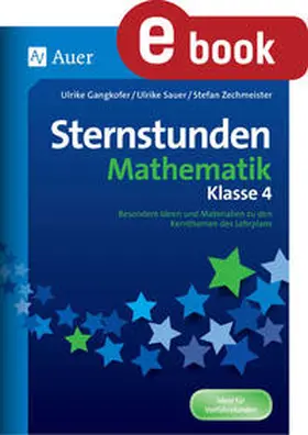 Gangkofer / Sauer / Zechmeister |  Sternstunden Mathematik - Klasse 4 | eBook | Sack Fachmedien