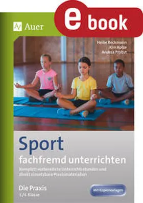 Beckmann / Kolze / Probst |  Sport fachfremd unterrichten - Die Praxis Kl. 3-4 | eBook | Sack Fachmedien