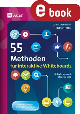 Boelmann / Pötter |  55 Methoden für interaktive Whiteboards | eBook | Sack Fachmedien