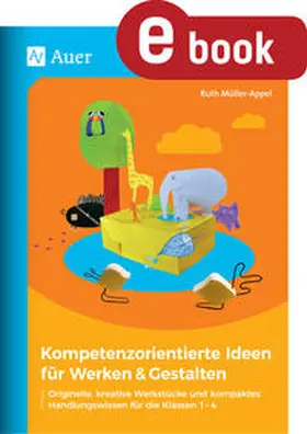 Müller-Appel |  Kompetenzorientierte Ideen für Werken & Gestalten | eBook | Sack Fachmedien