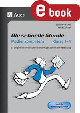 Reichel |  Die schnelle Stunde Medienkompetenz - Klasse 1-4 | eBook | Sack Fachmedien
